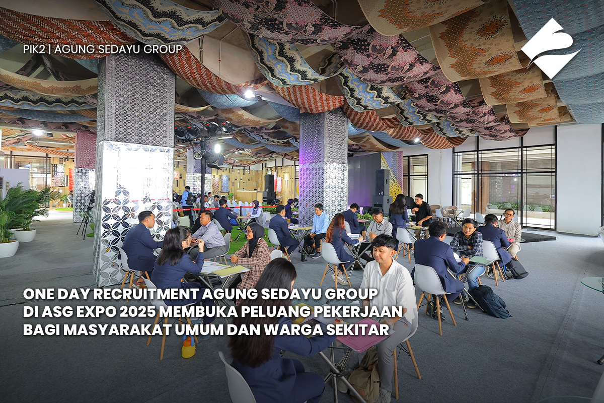 ONE DAY RECRUITMENT AGUNG SEDAYU GROUP   DI ASG EXPO 2025 MEMBUKA PELUANG PEKERJAAN BAGI MASYARAKAT UMUM DAN WARGA SEKITAR