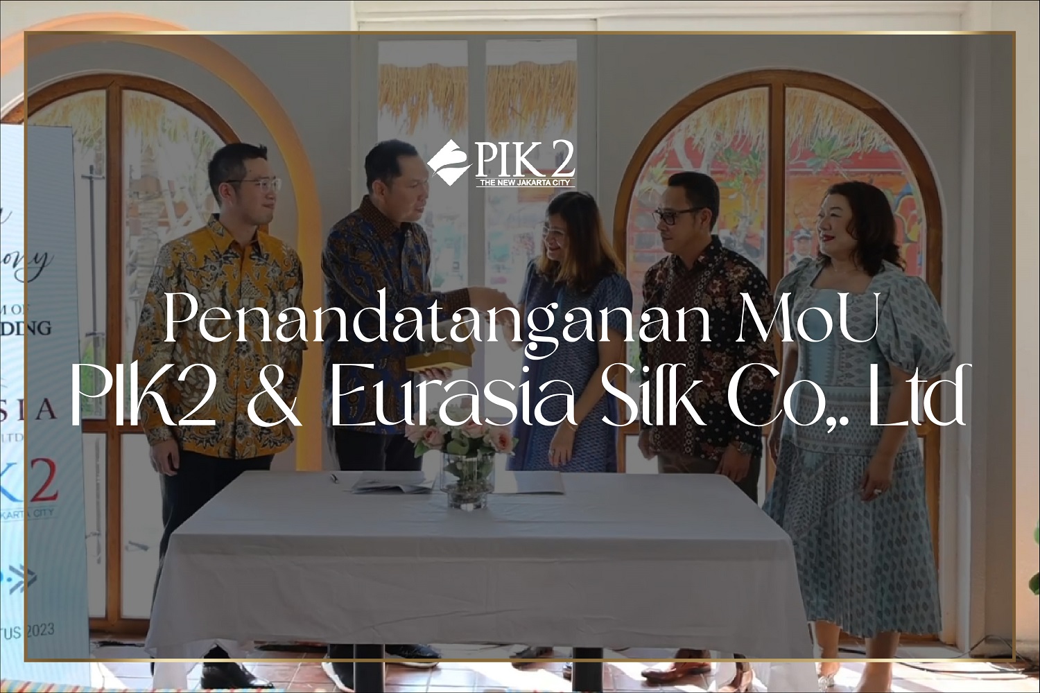Penandatanganan Kerjasama PIK 2 dan Eurasia Silk Co,. Ltd