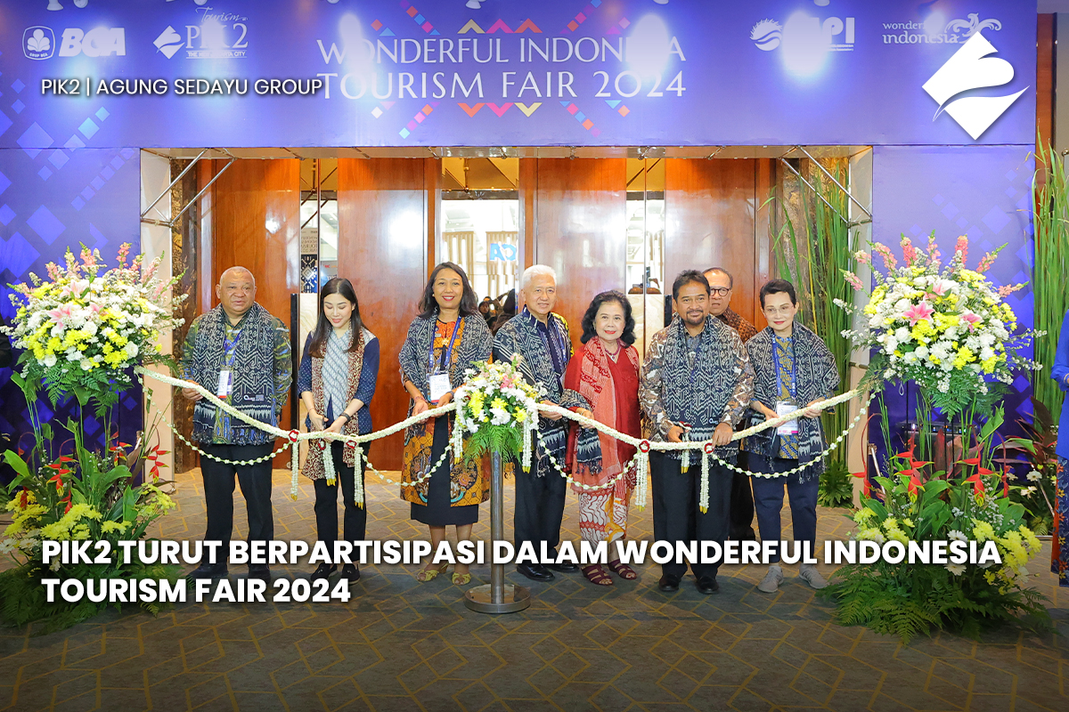 PIK2 TURUT BERPARTISIPASI DALAM WONDERFUL INDONESIA TOURISM FAIR 2024