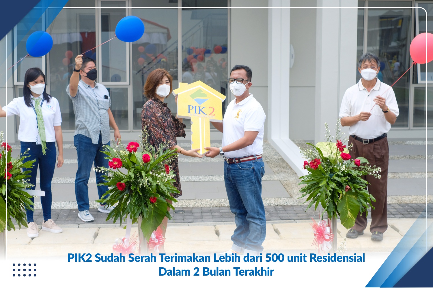 PIK2 Sudah Serah Terimakan Lebih dari 500 unit Residensial Dalam 2 Bulan Terakhir