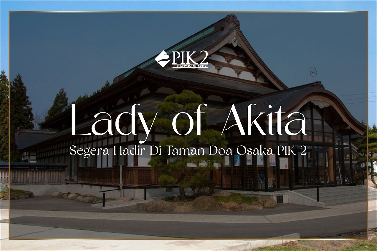 Lady Of Akita Segera Hadir di Taman Doa Osaka PIK 2