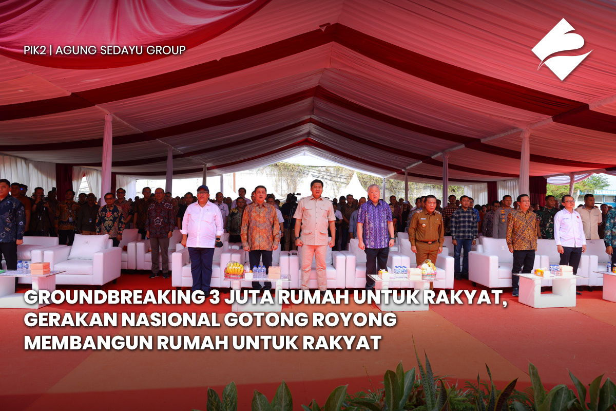 Groundbreaking 3 Juta Rumah Untuk Rakyat, Gerakan Nasional Gotong Royong Membangun Rumah Untuk Rakyat