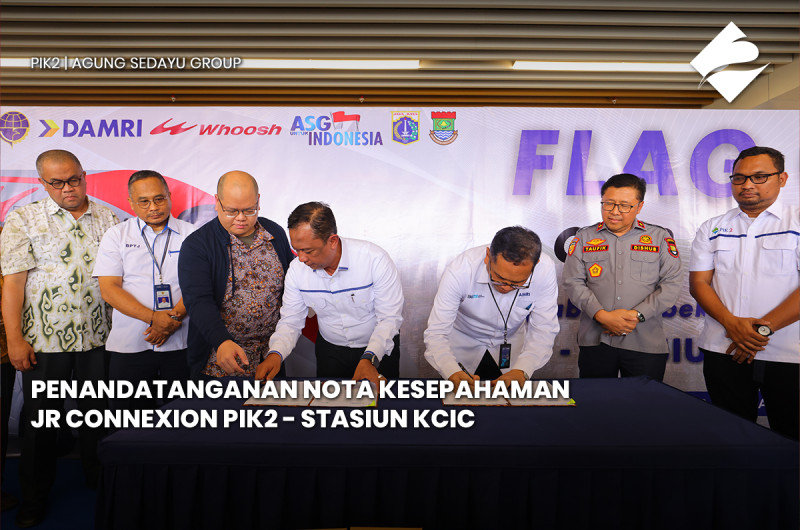 PENANDATANGANAN NOTA KESEPAHAMAN JR CONNEXION PIK2 - STASIUN KCIC