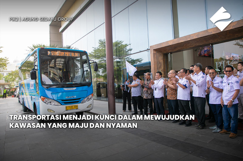 TRANSPORTASI MENJADI KUNCI DALAM MEWUJUDKAN KAWASAN YANG MAJU DAN NYAMAN